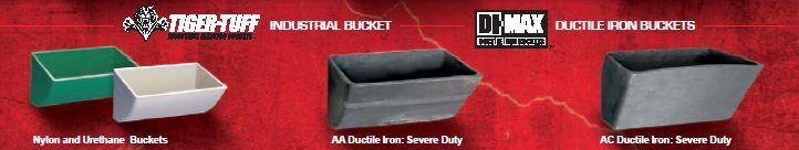 Tiger Tuff Maximum Duty Industrial Bucket and Di-Max Ductile Iron Buckets for severe duty